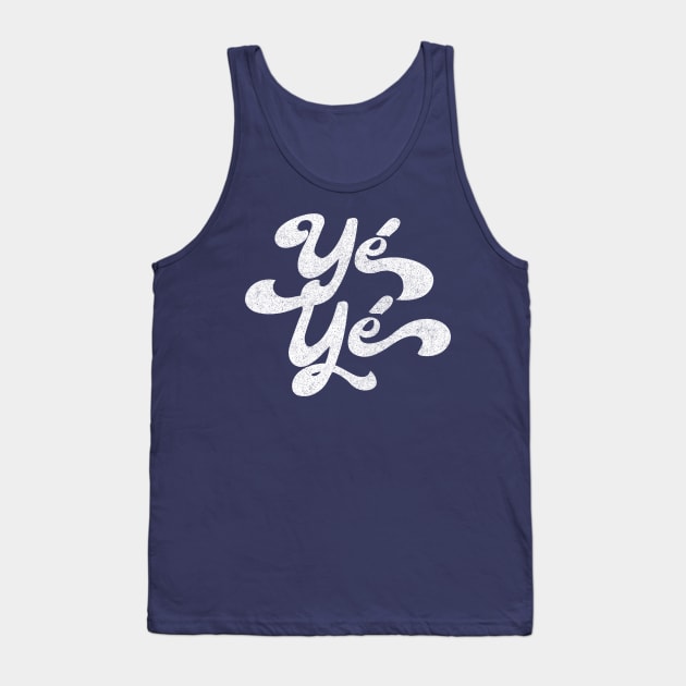 Yé-Yé / 60s Francophile Lover Design Tank Top by DankFutura